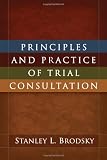 Principles and Practice of Trial Consultation