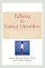 Talking to Eating Disorders : Simple Ways to Support Someone With Anorexia, Bulimia, Binge Eating, Or BodyImage Issues