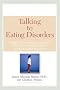 Talking to Eating Disorders: Simple Ways to Support Someone With Anorexia, Bulimia, Binge Eating, Or BodyImage Issues Talking to Eating Disorders: Simple Ways to Support Someone With Anorexia, Bulimia, Binge Eating, Or BodyImage Issues