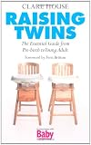 Raising Twins: The Essential Guide from Pre-birth to Young Adult
