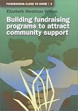 cover of Building Fundraising Programs to Attract Community Support (Fundraising Close to Home)