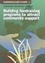 Fundraising Close to Home Volume 3: Building Fundraising Programmes to Attract Community Support (Fundraising Close to Home S.)