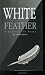 Books : White Feather: A Journey To Peace
