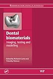 Dental biomaterials : imaging, testing and modelling