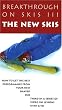 Breakthrough on Skis III: The New Skis