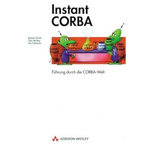 Instant CORBA . F�hrung durch die CORBA-Welt