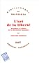 ART DE LA LIBERT� (L')
