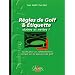 R�gles de golf et �tiquette : Guide pour un comportement correct sur les parcours de golf