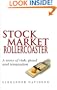 Stock Market Rollercoaster: A Story of Risk, Greed and Temptation