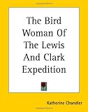 The Bird Woman of the Lewis and Clark Expedition