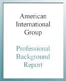 American International Group Professional Background Report