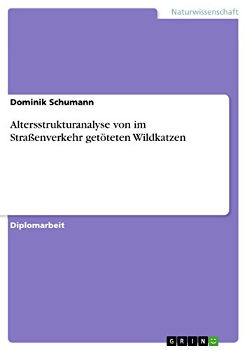 Altersstrukturanalyse von im Straßenverkehr getöteten Wildkatzen (German Edition)