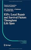 IGFs:Local Repair and Survival Factors Throughout Life Span (Research and Perspectives in Endocrine Interactions)