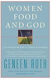 Women, Food, and God: An Unexpected Path to Almost Everything