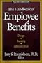The Handbook of Employee Benefits: Design, Funding, and Administration