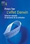 L'effet Darwin : S�lection naturelle et naissance de la civilisation