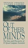 Out of their Minds: The Lives and Discoveries of 15 Great Computer Scientists