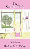 The Secret Club - The Powder Puff Club Book 1