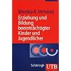Erziehung und Bildung beeintr�chtigter Kinder und Jugendlicher (Uni-Taschenb�cher M)