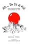 Ah . . . to Be a Kid: Three Dozen Aikido Games for Children of All Ages