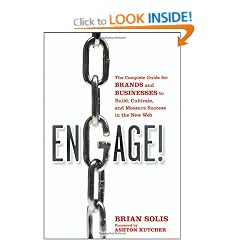 Engage: The Complete Guide for Brands and Businesses to Build, Cultivate, and Measure Success in the New Web