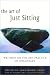Books : The Art of Just Sitting: Essential  Writings on the Zen Practice of Shikantaza