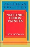 Books : Nineteenth-Century Inventors (American Profiles)