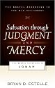 Salvation Through Judgment And Mercy: The Gospel According to Jonah (Gospel According to the Old Testament)
