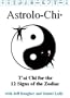 Astrolo-Chi� - T'ai Chi for the 12 Signs of the Zodiac