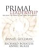 Primal Leadership: Learning to Lead with Emotional Intelligence