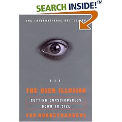 The User Illusion: Cutting Consciousness Down to Size