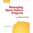 Managing Open Source Projects: A Wiley Tech Brief