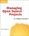 Managing Open Source Projects: A Wiley Tech Brief