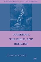 Coleridge, the Bible, and Religion (Nineteenth-Century Major Lives and Letters)