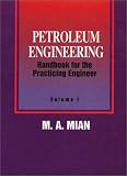 Petroleum Engineering Handbook for the Practicing Engineer, Vol. 1
