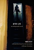 After Life: An Ethnographic Novel