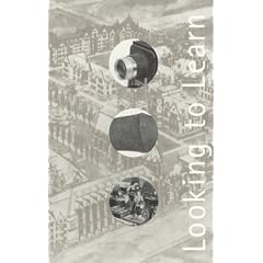 Looking to Learn: Visual Pedagogy at the University of Chicago