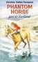 Phantom Horse Goes to Scotland