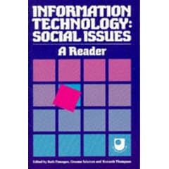 Information Technology: Social Issues - A Reader