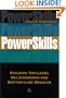 PowerSkills : Building Top-Level Relationships for Bottom-Line Results