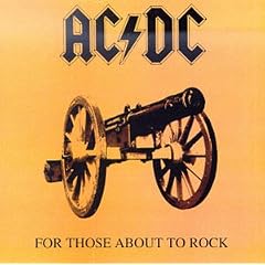 For Those About to Rock We Salute You