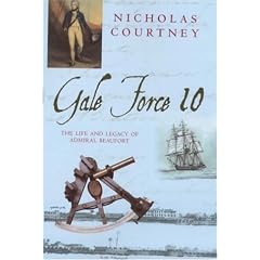 Gale Force 10: The Life and Legacy of Admiral Beaufort