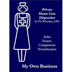 My Own Business: Private Home Care Dispatcher