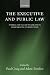 The Executive and Public Law: Power and Accountability in Comparative Perspective
