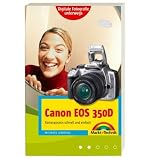 Canon EOS 350D. Handlicher Wegweiser und Bedienungsanleitung mit praktischem Schutzumschlag f�r die Kameratasche. Digitale Fotografie unterwegsvon "Michael Gradias"