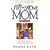 The Stay-at-Home Mom: For Women at Home And Those Who Want to Be