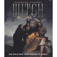 Witch: The Wild Ride from Wicked to Wicca