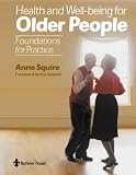 Health and Wellbeing for Older People: Foundations for Practice