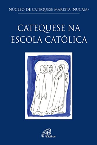 Catequese na escola católica (Portuguese Edition)