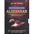 Unternehmen Aldebaran: Kontakte mit Menschen aus einem anderen Sonnensystem / Die sensationellen Erlebnisse der Familie Feistle